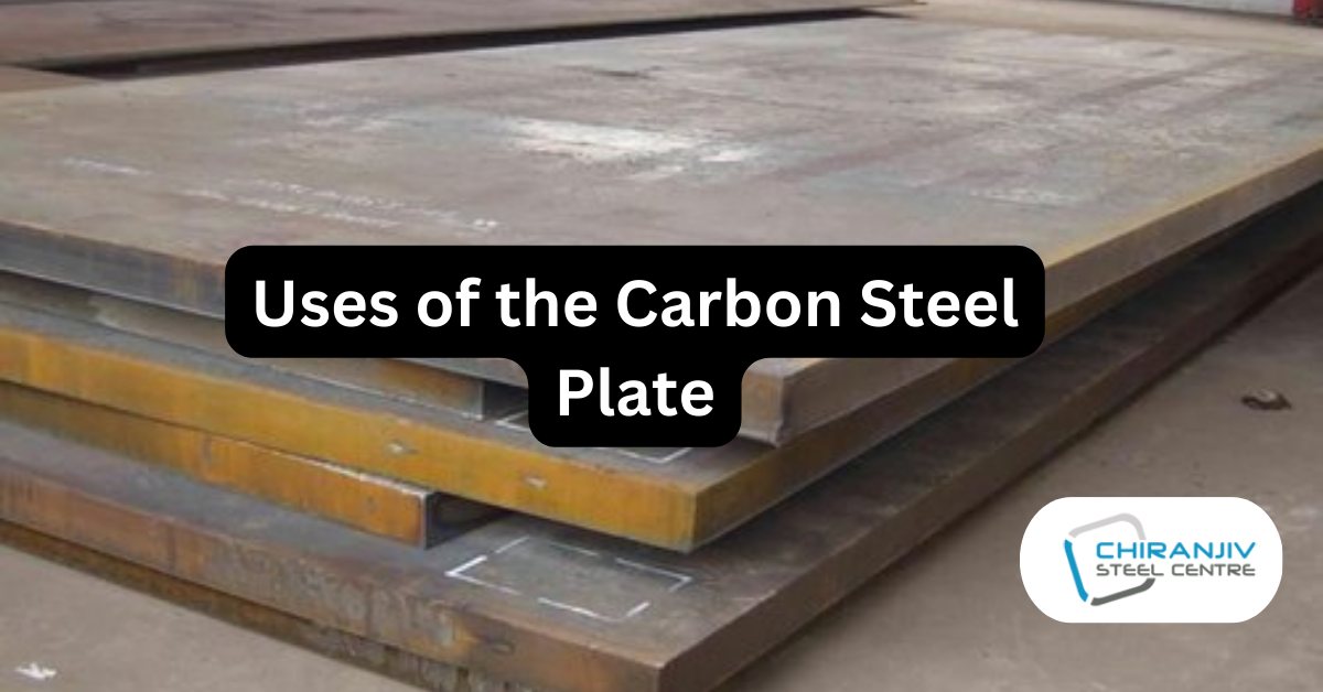Uses of the Carbon Steel Plate