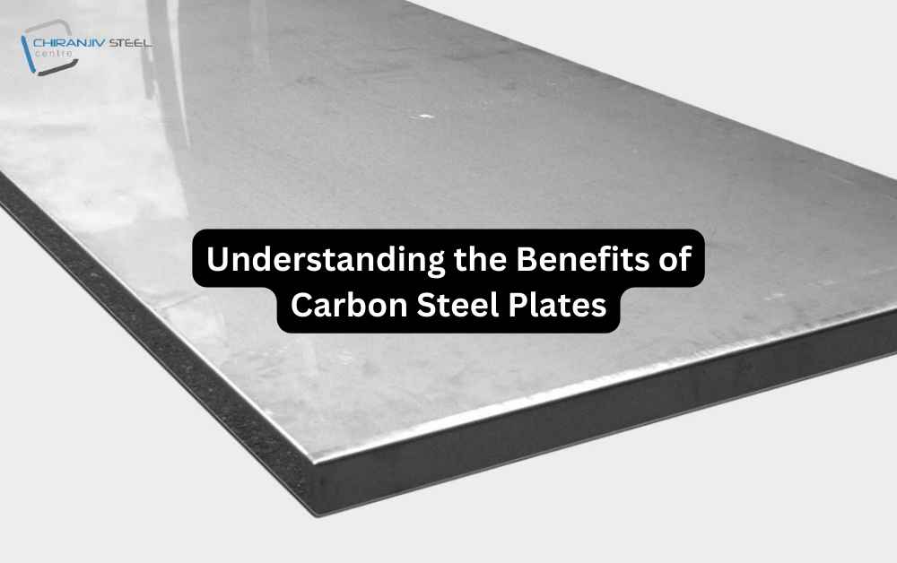 Understanding the Benefits of Carbon Steel Plates