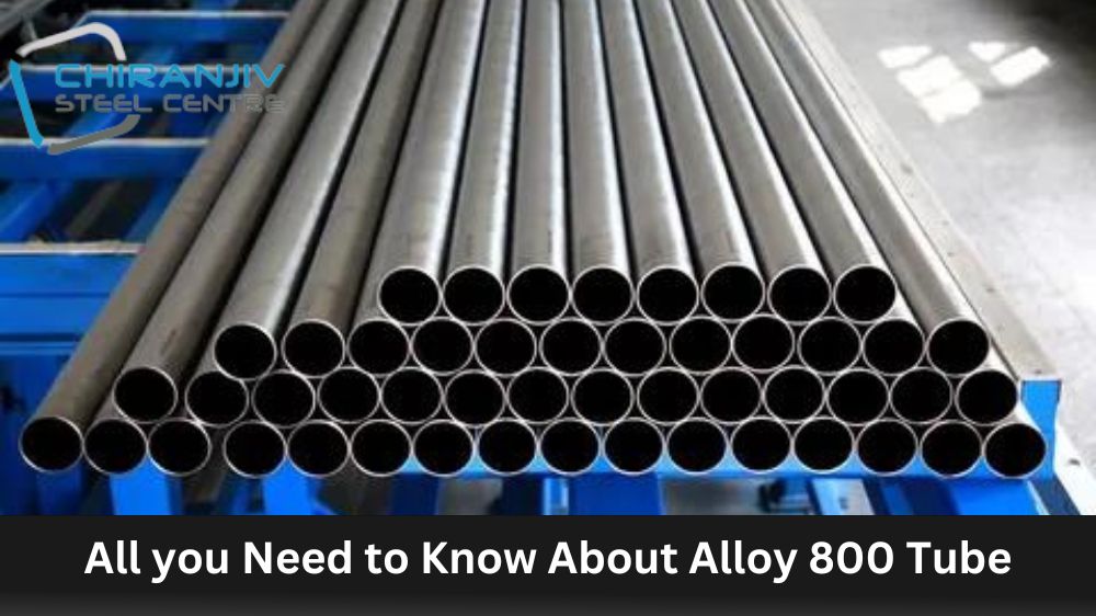 All you Need to Know About Alloy 800 Tube